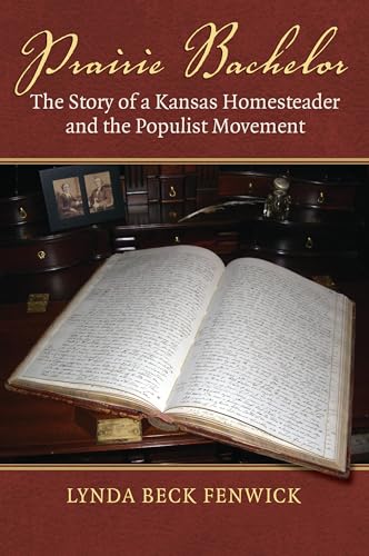 Beispielbild fr Prairie Bachelor: The Story of a Kansas Homesteader and the Populist Movement zum Verkauf von Wonder Book