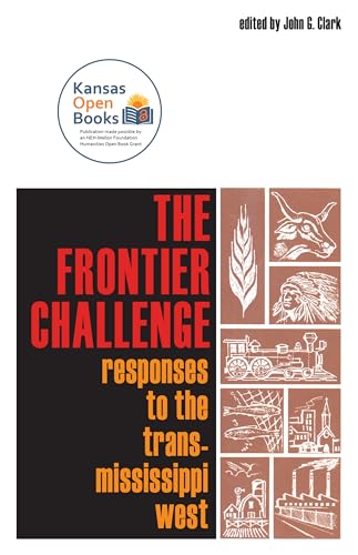 9780700631438: The Frontier Challenge: Responses to the Trans-Mississippi West