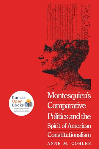 Stock image for Montesquieu's Comparative Politics and the Spirit of American Constitutionalism for sale by GF Books, Inc.