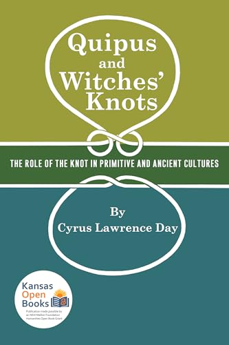 Stock image for Quipus and Witches' Knots: The Role of the Knot in Primitive and Ancient Culture, with a Translation and Analysis of "Oribasius de Laqueis" for sale by GF Books, Inc.