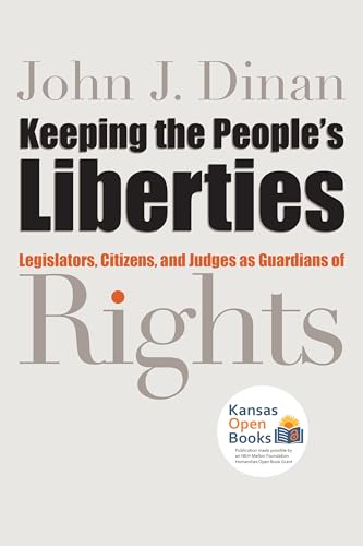 9780700631476: Keeping the People's Liberties: Legislators, Citizens, and Judges as Guardians of Rights