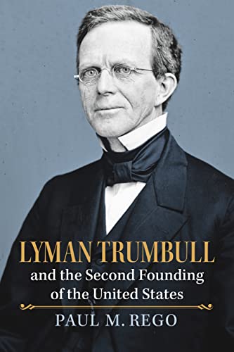 Imagen de archivo de Lyman Trumbull and the Second Founding of the United States a la venta por Blackwell's