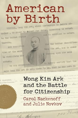 9780700634217: American by Birth: Wong Kim Ark and the Battle for Citizenship