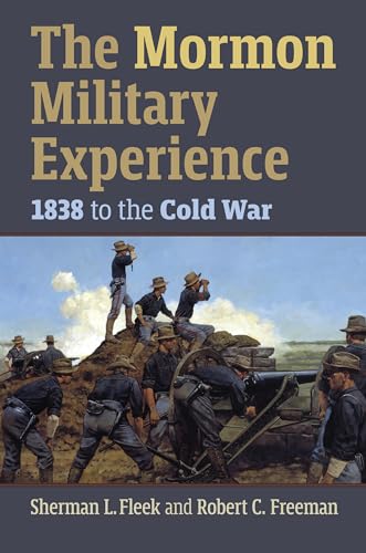 Stock image for The Mormon Military Experience: 1938 to the Cold War (Studies in Civil-Military Relations) for sale by HPB-Diamond