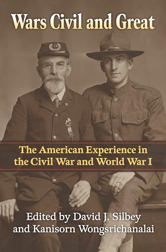 Stock image for Wars Civil and Great: The American Experience in the Civil War and World War I (Modern War Studies) for sale by Books From California