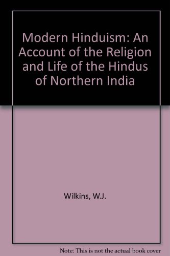 Modern Hinduism An Account of the Religion and Life of the Hindus in Northern India