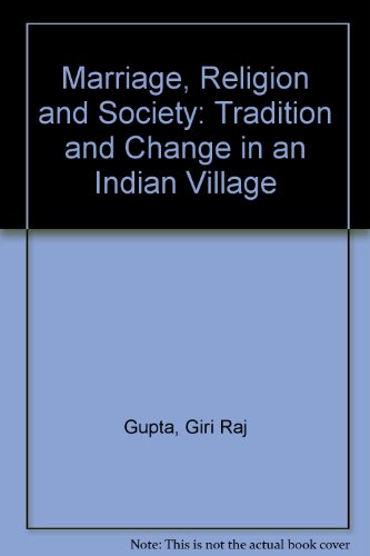 Imagen de archivo de Marriage, Religion and Society: Pattern of Change in an Indian Village a la venta por Katsumi-san Co.