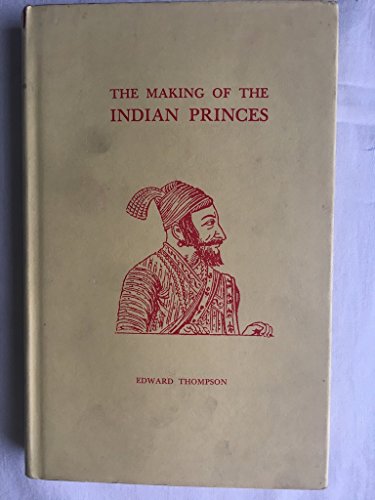 Beispielbild fr The making of the Indian princes zum Verkauf von Ganymed - Wissenschaftliches Antiquariat