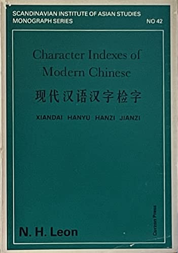 Stock image for Character Indexes of Modern Chinese (Scandinavian Institute of Asian Studies Monograph) for sale by Stephen White Books