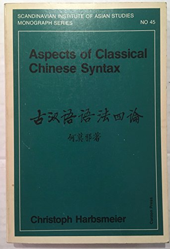 9780700701391: Aspects of Classical Chinese Syntax