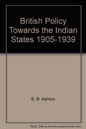 Stock image for British Policy Towards the Indian States, 1905-1939 for sale by Antiquarius Booksellers