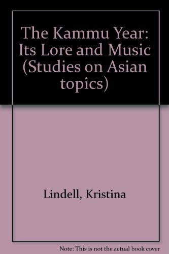 Stock image for The Kammu Year: Its lore and music. Studies on Asian Topics No. 4 for sale by A Squared Books (Don Dewhirst)