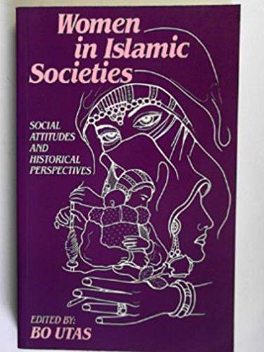 Beispielbild fr Women in Islamic Societies: Social Attitudes and Historical Perspectives zum Verkauf von East Kent Academic