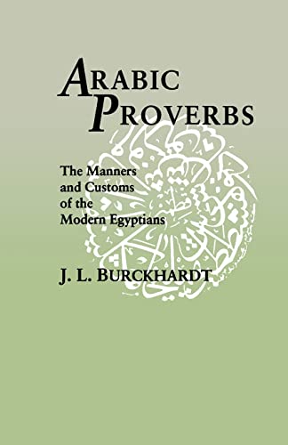 Stock image for Arabic Proverbs. The Manners and Customers of the Modern Egyptians. for sale by Plurabelle Books Ltd