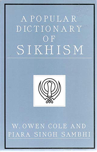 Imagen de archivo de Popular Dictionary of Sikhism: Sikh Religion and Philosophy (Popular Dictionaries of Religion) a la venta por Midtown Scholar Bookstore