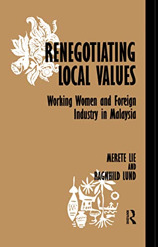 Beispielbild fr Renegotiating Local Values: Working Women and Foreign Industry in Malaysia (Nordic Institute of Asian Studies) zum Verkauf von Zubal-Books, Since 1961