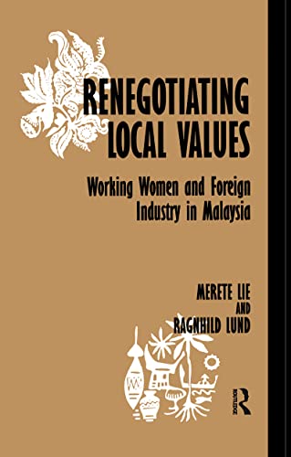 Stock image for Renegotiating Local Values: Working Women and Foreign Industry in Malaysia (Nordic Institute of Asian Studies) for sale by Zubal-Books, Since 1961