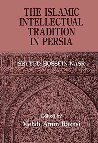 9780700703142: The Islamic Intellectual Tradition in Persia