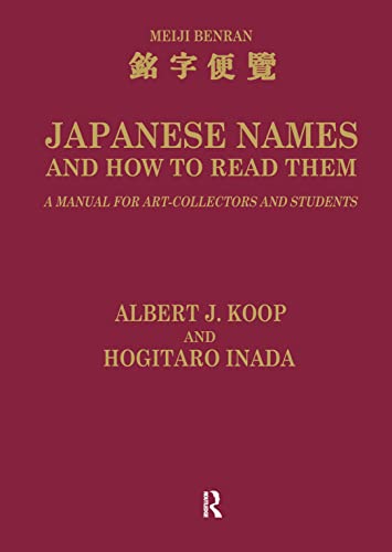 Stock image for Japanese Names and How to Read Them: A Manual for Art-Collectors and Students: Being a Concise and Comprehensive Guide to the Reading and Interpretation of Japanese Proper Names Both Geographical and Personal, As Well As of Dates and Other Formal Expressions for sale by Jean Blicksilver, Bookseller