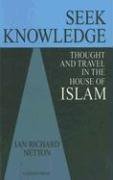 9780700703401: Seek Knowledge: Thought and Travel in the House of Islam