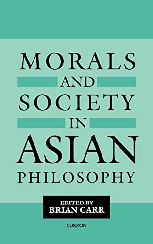 9780700703456: Morals and Society in Asian Philosophy (Curzon Studies in Asian Philosophy)