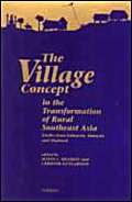 The Village Concept in the Transformation of Rural Southeast Asia: Studies from Indonesia, Malaysia and Thailand (Nordic Institute of Asian Studies) (9780700703500) by Gunnarsson, Christer; Hoadley, Mason C.