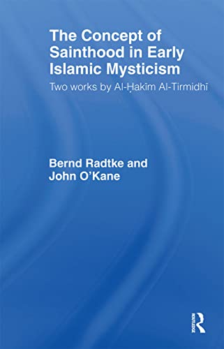 Beispielbild fr The Concept of Sainthood in Early Islamic Mysticism: Two Works by Al-Hakim Al-Tirmidhi - an Annotated Translation with Introduction zum Verkauf von Daedalus Books