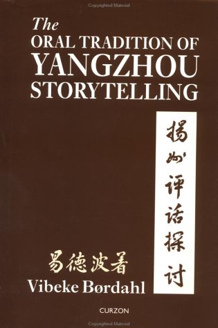 Beispielbild fr The Oral Tradition of Yangzhou Storytelling [Nordic Institute of Asian Studies monograph series, no. 73.] zum Verkauf von Joseph Burridge Books