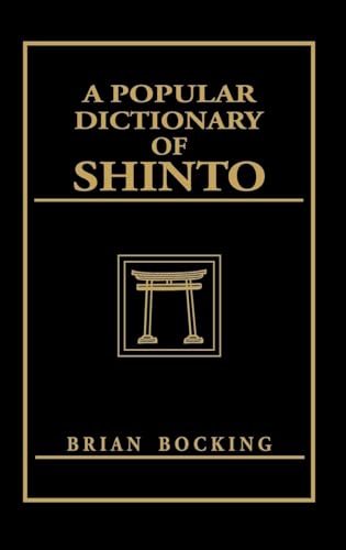 9780700704460: A Popular Dictionary of Shinto: Brian Bocking