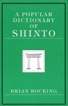 9780700704477: A Popular Dictionary of Shinto