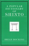 Stock image for A Popular Dictionary of Shinto for sale by Powell's Bookstores Chicago, ABAA