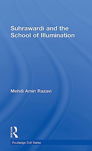 Stock image for Suhrawardi and the School of Illumination (Routledge Sufi Series) for sale by Chiron Media