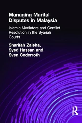 Stock image for Managing Marital Disputes in Malaysia: islamic Mediators and Conflict Resolution in the Syariah Courts for sale by The Book Bin