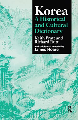 Korea: A Historical and Cultural Dictionary (Durham East Asia Series) (9780700704644) by Pratt, Keith; Rutt, Richard