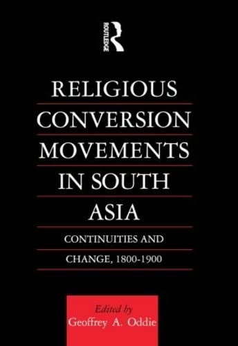 Imagen de archivo de Religious Conversion Movements in South Asia : Continuities and Change, 1800-1990 a la venta por Better World Books Ltd