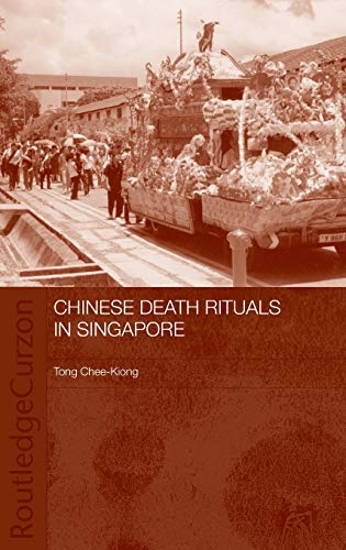 Chinese Death Rituals in Singapore (Hardback) - Tong Chee Kiong