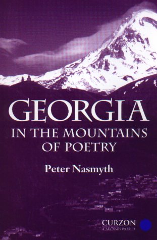 9780700709557: Georgia: In the Mountains of Poetry (Caucasus World: Peoples of the Caucasus)