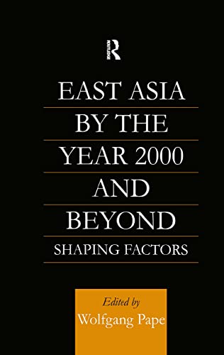 Stock image for East Asia 2000 and Beyond: Shaping Factors/Shaping Actors for sale by Lucky's Textbooks