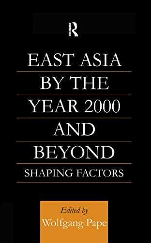 Stock image for East Asia 2000 and Beyond: Shaping Factors/Shaping Actors for sale by Lucky's Textbooks