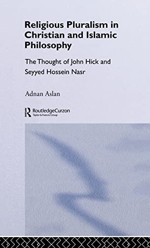 Imagen de archivo de Religious Pluralism in Christian and Islamic Philosophy : The Thought of John Hick and Seyyed Hossein Nasr a la venta por Better World Books: West