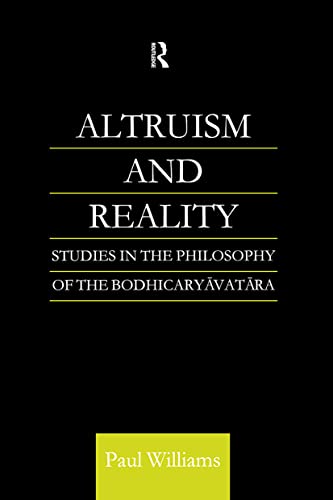 9780700710317: Altruism and Reality: Studies in the Philosophy of the Bodhicaryavatara (Routledge Critical Studies in Buddhism)