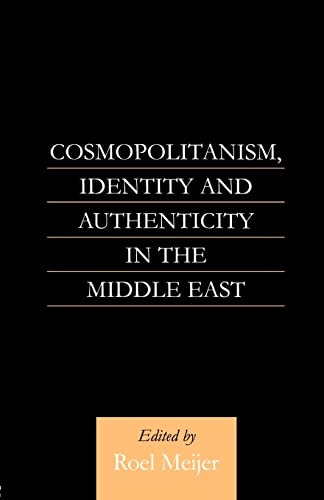 Beispielbild fr Cosmopolitanism, Identity and Authenticity in the Middle East zum Verkauf von Blackwell's