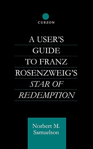 9780700710638: A User's Guide to Franz Rosenzweig's Star of Redemption (Routledge Jewish Studies Series)