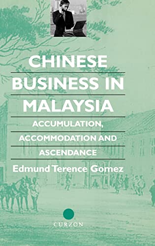 Stock image for Chinese Business in Malaysia : Accumulation, Ascendance, Accommodation for sale by Joseph Burridge Books