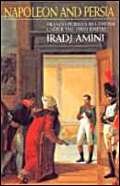 Napoleon and Persia: Franco-Persian Relations under the First Empire - Amini, Iradj