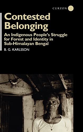 9780700711796: Contested Belonging: An Indigenous People's Struggle for Forest and Identity in Sub-Himalayan Bengal