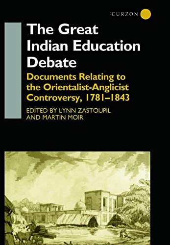 The Great Indian Education Debate: Documents Relating to the Orientalist-Anglicist Controversy, 1...