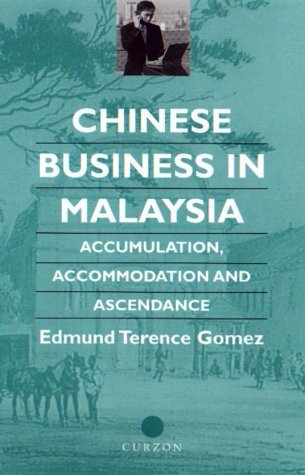 Imagen de archivo de Chinese Business in Malaysia: Accumulation, Accommodation and Ascendance a la venta por ThriftBooks-Atlanta
