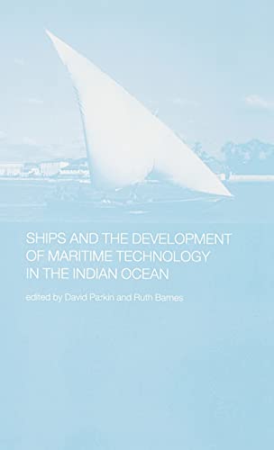 Beispielbild fr Ships and the Development of Maritime Technology on the Indian Ocean (Routledge Indian Ocean Series) zum Verkauf von Chiron Media