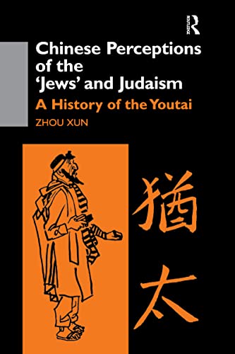 Beispielbild fr Chinese Perceptions of the Jews' and Judaism: A History of the Youtai zum Verkauf von HALCYON BOOKS